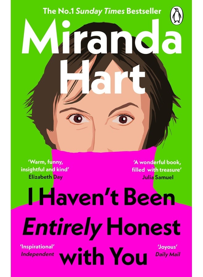I Haven’t Been Entirely Honest with You: The Instant No.1 Sunday Times Bestseller from the Nation's Favourite Comedian